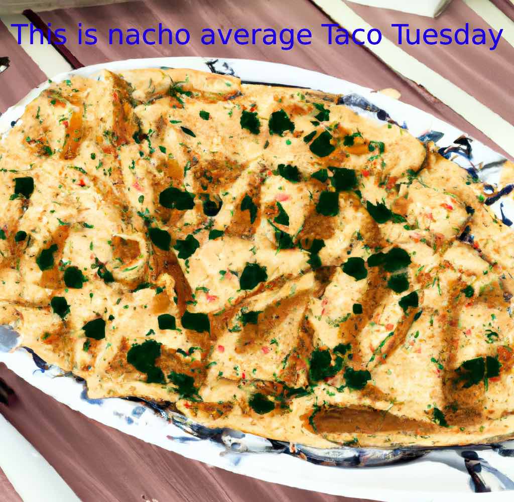 It is nacho average taco Tuesday